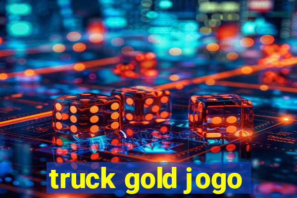 truck gold jogo